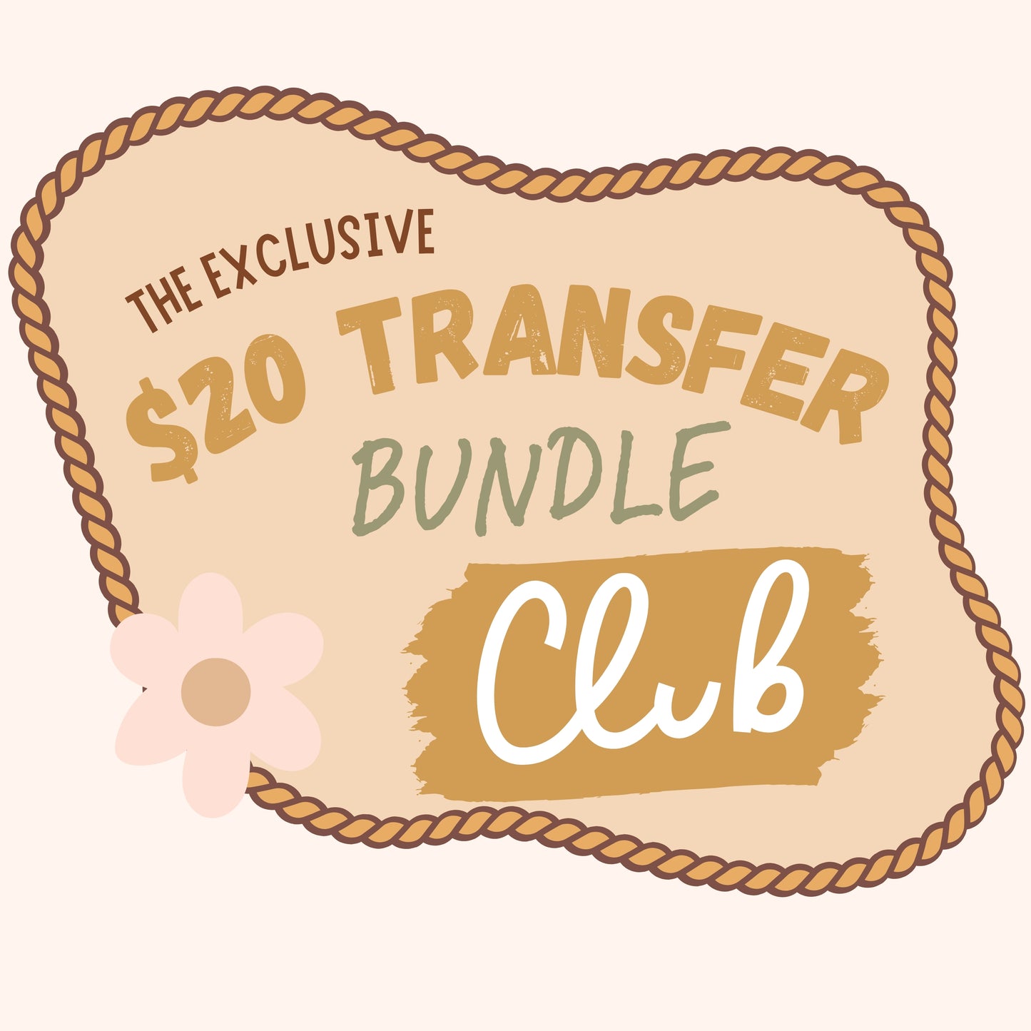 $20 Transfer Bundle Club (JULY 25)