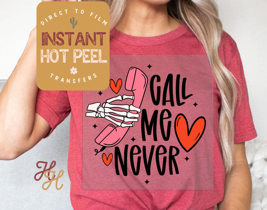 Call Me Never Valentines DTF Transfer Print, Ready to Press Shirt Transfers, Trendy Vday DTG Heat Press Transfer, Instant Hot Peel Film