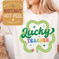 Lucky Teacher Shamrock Pencil St. Patricks Day DTF Transfer Print, Ready Press Shirt Transfers, Trendy Popular, DTG Heat Press Transfer