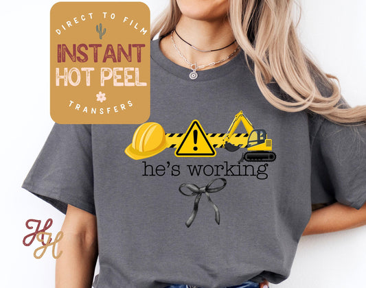 He's Working Construction DTF, Occupation Ready to Press Transfer, Proud Wives Direct to Film Prints, Bulk Transfer Sheet, Ready Press DTG