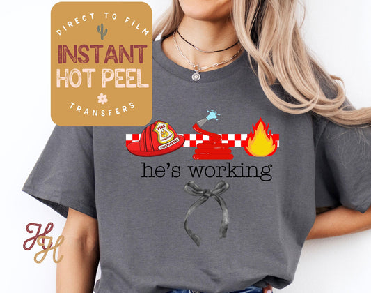 He's Working Firefighter DTF, Occupational Ready to Press Transfer, Proud Wives Direct to Film Prints, Bulk Transfer Sheet, Ready Press DTG