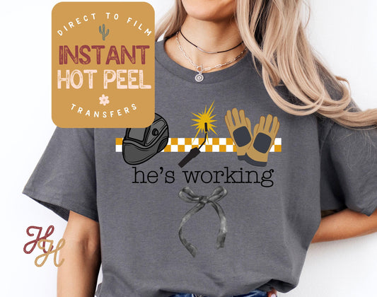 He's Working Welder DTF, Welding Ready to Press Transfer, Proud Wives Direct to Film Prints, Bulk Transfer Sheet, Ready Press DTG